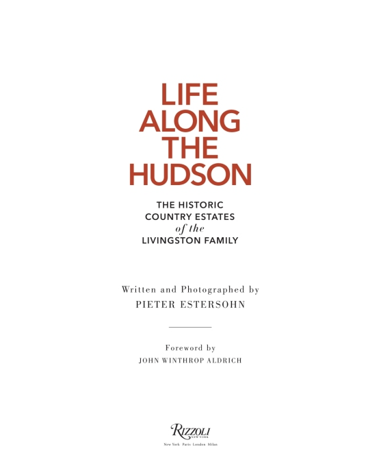 Life Along The Hudson: The Historic Country Estates of the Livingston Family